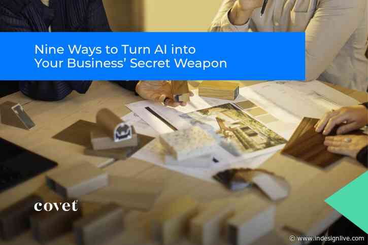 Nine Ways to Turn AI into Your Business’ Secret Weapon