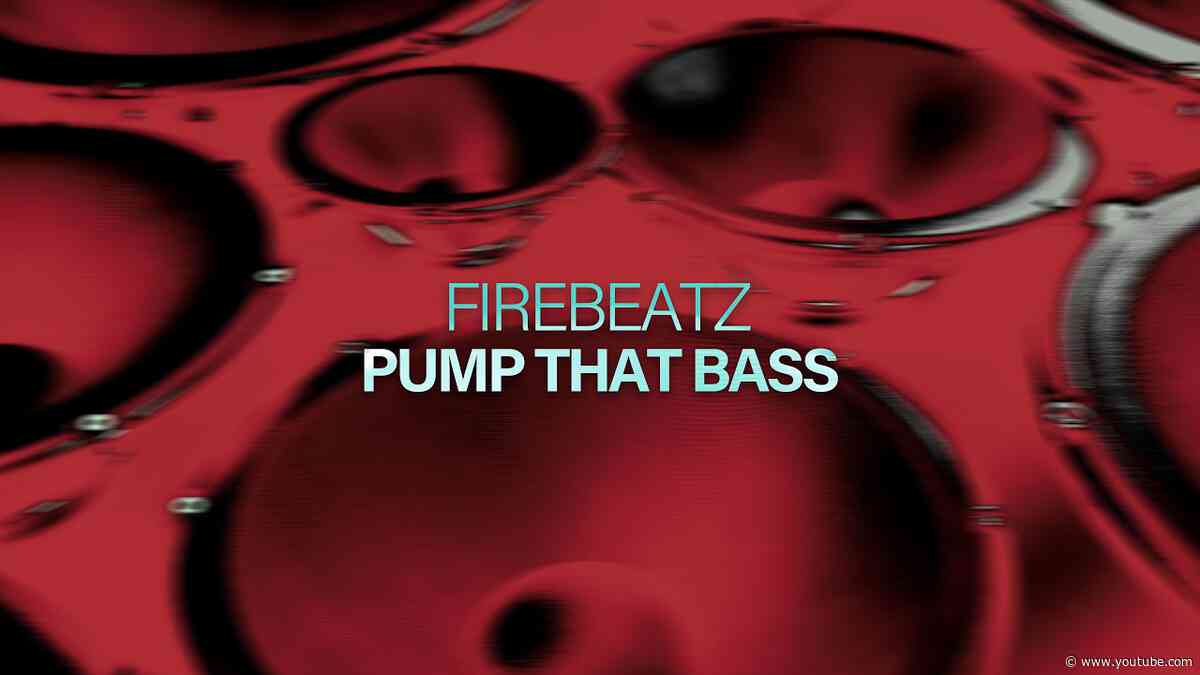Firebeatz - Pump That Bass