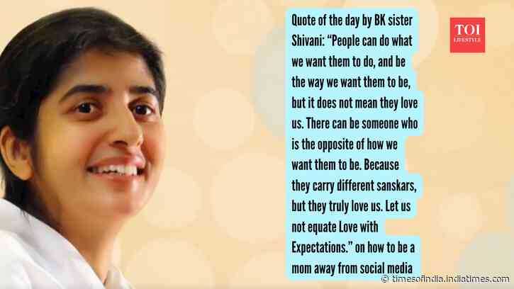 Quote of the day by BK sister Shivani: “People can do what we want them to do, and be the way we want them to be, but it does not mean they love us. There can be someone who is the opposite of how we want them to be. Because they carry different sanskar