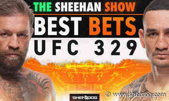 The Sheehan Show: Best Bets for UFC 329