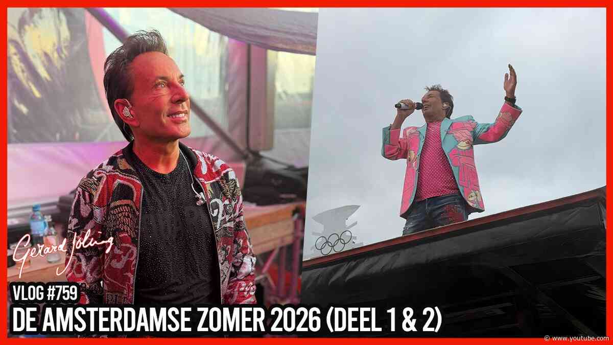 DE AMSTERDAMSE ZOMER 2026 (DEEL 1 & 2) - GERARD JOLING - VLOG #759