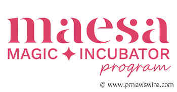 MAESA OPENS APPLICATIONS FOR THE 'MAESA MAGIC INCUBATOR' CLASS OF 2027