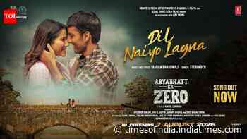 Aryabhatt Ka Zero | Song - Dil Naiyo Lagna