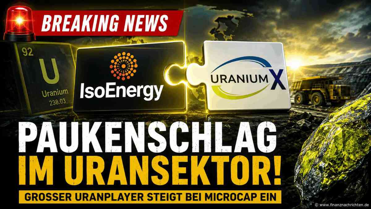 STRATEGISCHER DEAL: Paukenschlag im Uransektor: Besitzer der weltbesten Uran-Lagerstätte steigt hier ein