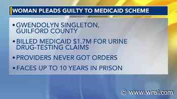 NC woman pleads guilty to billing Medicaid $1.7 million in fraudulent urine testing scheme