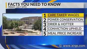 Care taker wages, PNM power conservation, Dry and hot, Conviction upheld, Senior center meal prices