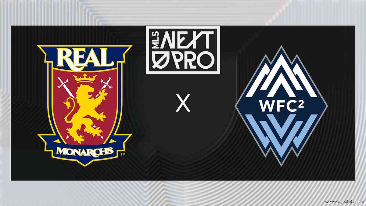 MLS NEXT PRO: Real Monarchs vs Vancouver Whitecaps FC 2 | July 11, 2026