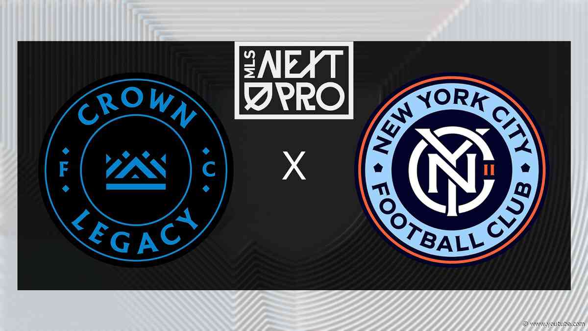 MLS NEXT PRO: Crown Legacy FC vs New York City FC II | July 11, 2026