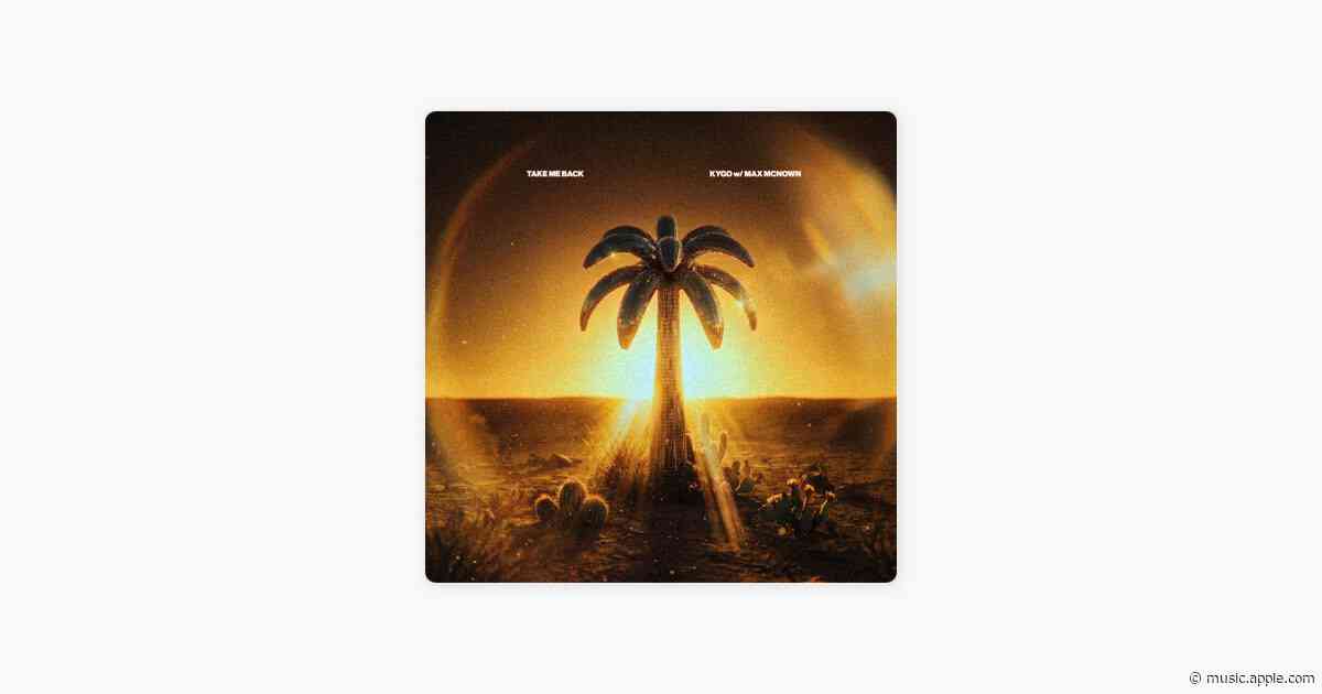 Take Me Back - Kygo & Max McNown