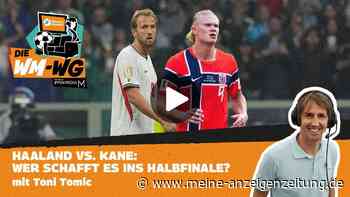 Haaland gegen Kane: Wer schafft es ins Halbfinale? „Die WM-WG“ mit Toni Tomic ab 12 Uhr im Livestream