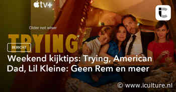 Weekend kijktips: Trying, American Dad, Lil Kleine: Geen Rem en meer
