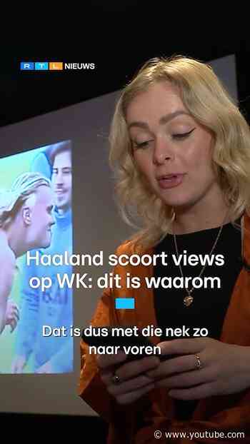 Haaland scoort views op WK: dit is waarom | RTL Nieuws