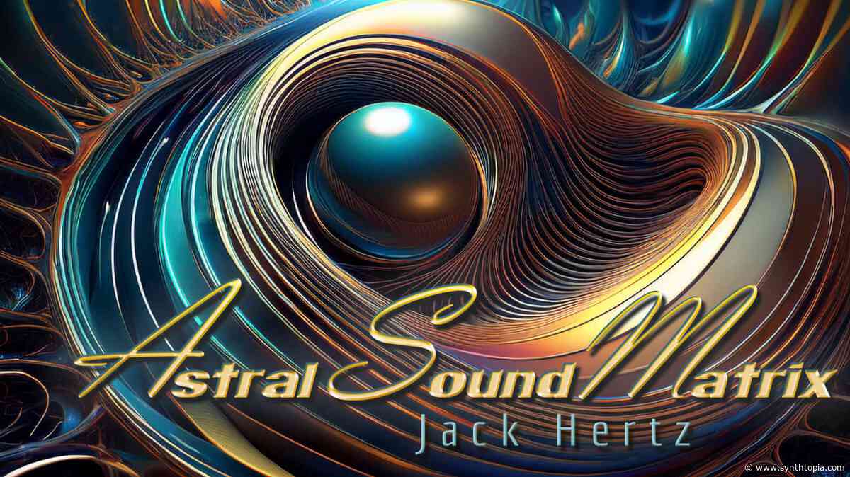 Free Music Friday: Astral Sound Matrix By Jack Hertz