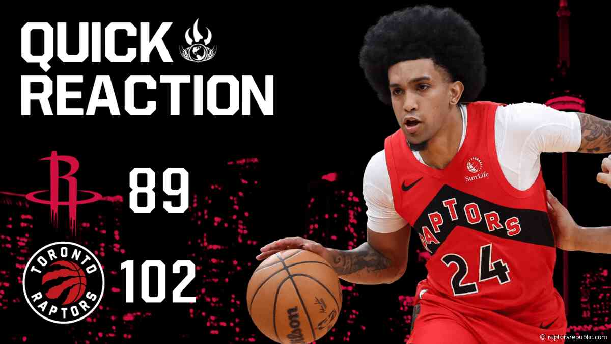 Quick Reaction: Rockets 89, Raptors 102