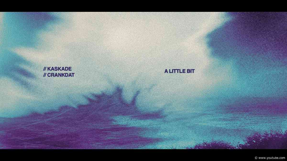 Kaskade x Crankdat "A Little Bit"
