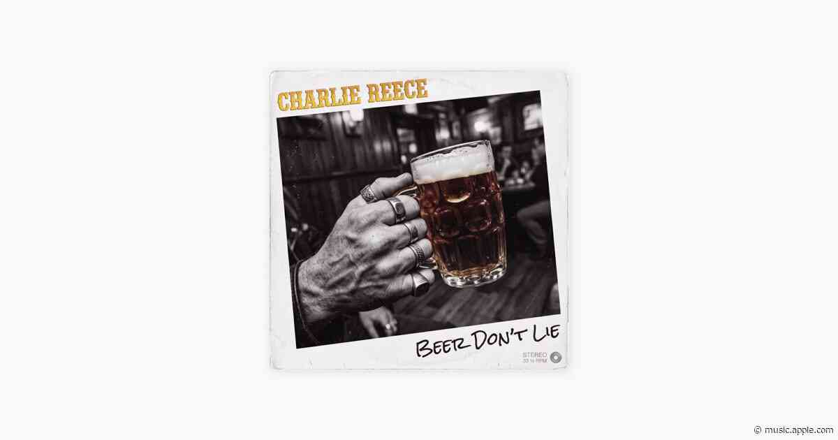 Beer Don't Lie - Charlie Reece