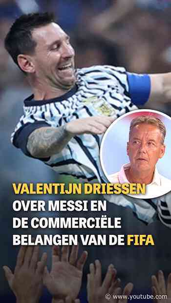 Valentijn Driessen over Messi en de commerciële belangen van de FIFA