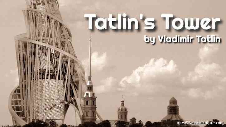 Tatlin’s Tower, One of the Most Ambitious Buildings That Was Never Built