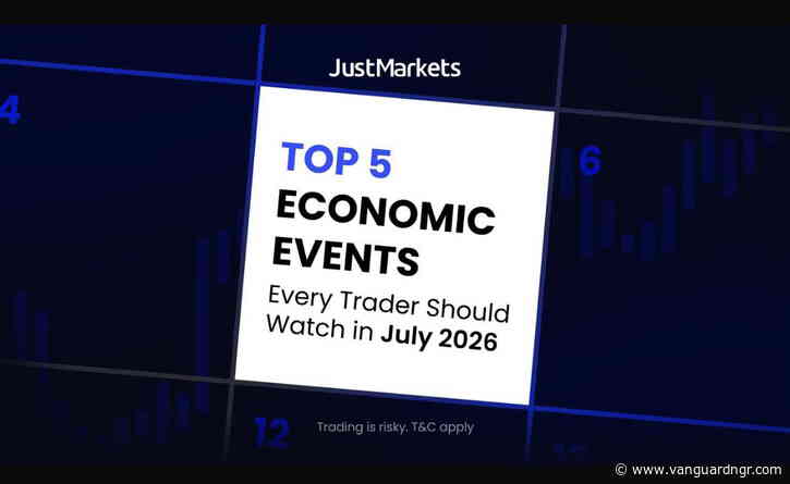 Top 5 Economic Events Every Trader Should Watch in July 2026