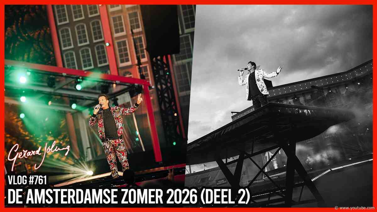 DE AMSTERDAMSE ZOMER 2026 (DEEL 2) - GERARD JOLING - VLOG #761