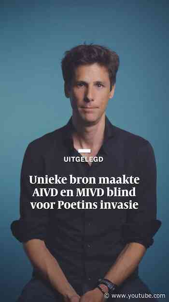 Unieke bron maakte AIVD en MIVD blind voor Poetins invasie