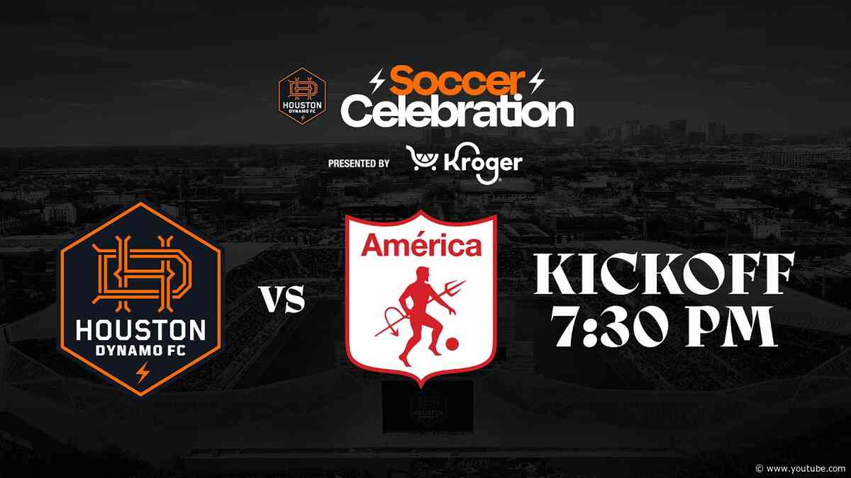 Houston Dynamo FC vs América de Cali | International Friendly presented by Kroger