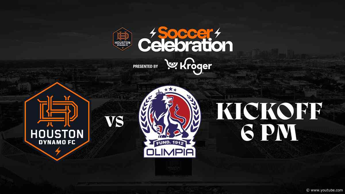 Houston Dynamo FC vs CD Olimpia | International Friendly presented by Kroger