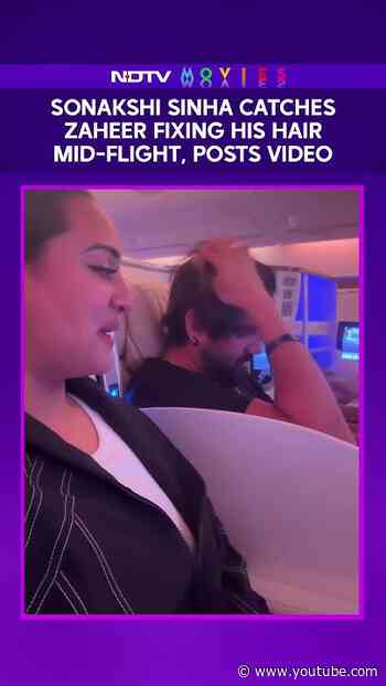 Sonakshi Sinha's Hilarious Mid-Flight Video of Zaheer Iqbal Goes Viral