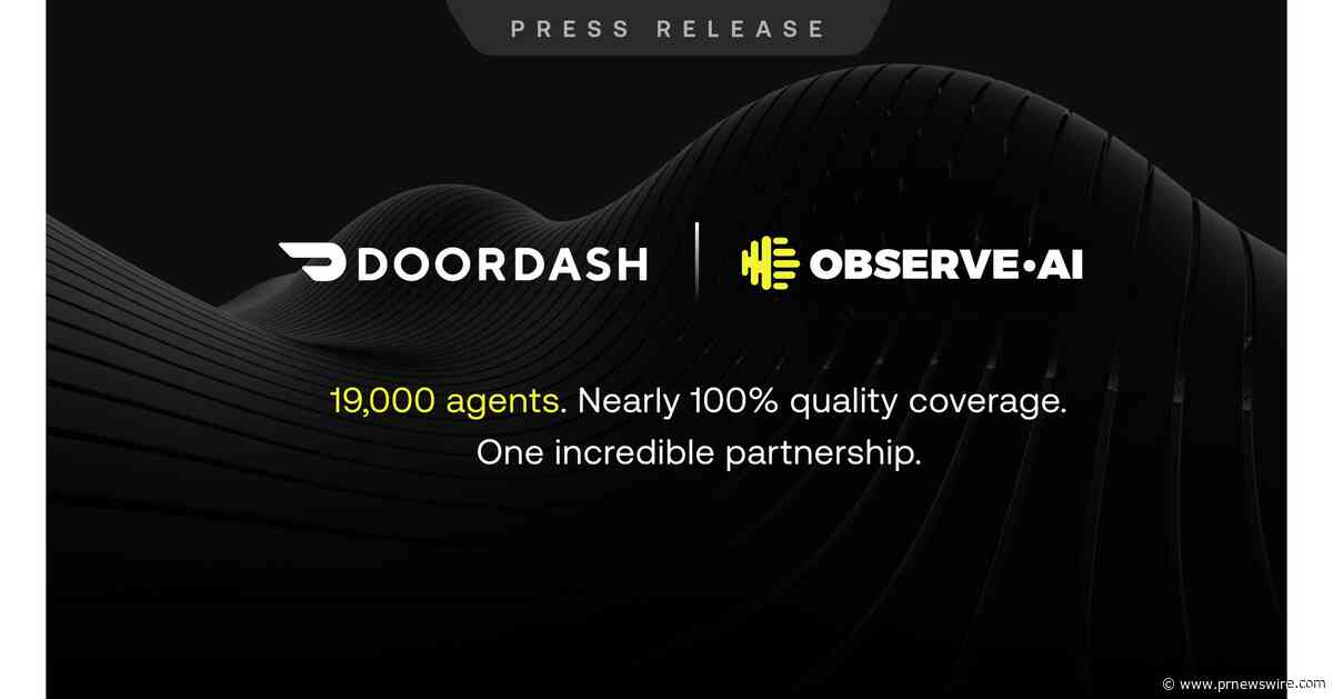 DoorDash, Observe.AI, and AWS Partner to Scale Customer-Centric AI Across 19,000 Agents