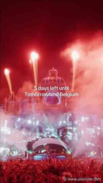 5 days left until Tomorrowland Belgium.