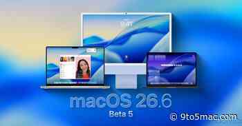 macOS 26.6 beta 5 now available, here’s what’s coming [U: Public beta]