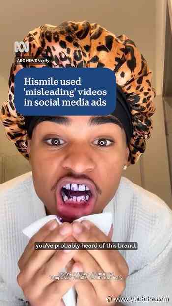 Hismile used 'misleading' videos in social media ads | ABC NEWS