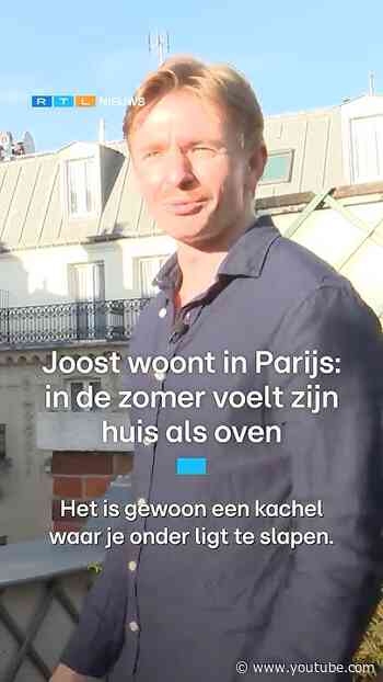 Joost woont in Parijs: in de zomer voelt zijn huis als een oven | RTL Nieuws