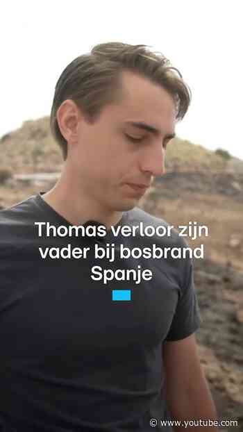 Thomas verloor zijn vader bij bosbrand Spanje | RTL Nieuws