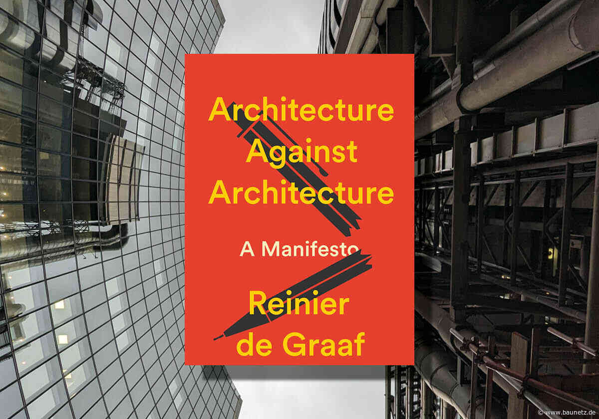 Buchtipp: Architecture against Architecture - Eine Introspektion der Disziplin