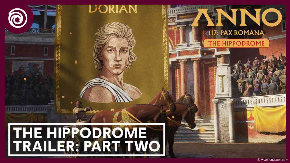 Anno 117: Pax Romana - The Hippodrome Trailer: Part Two