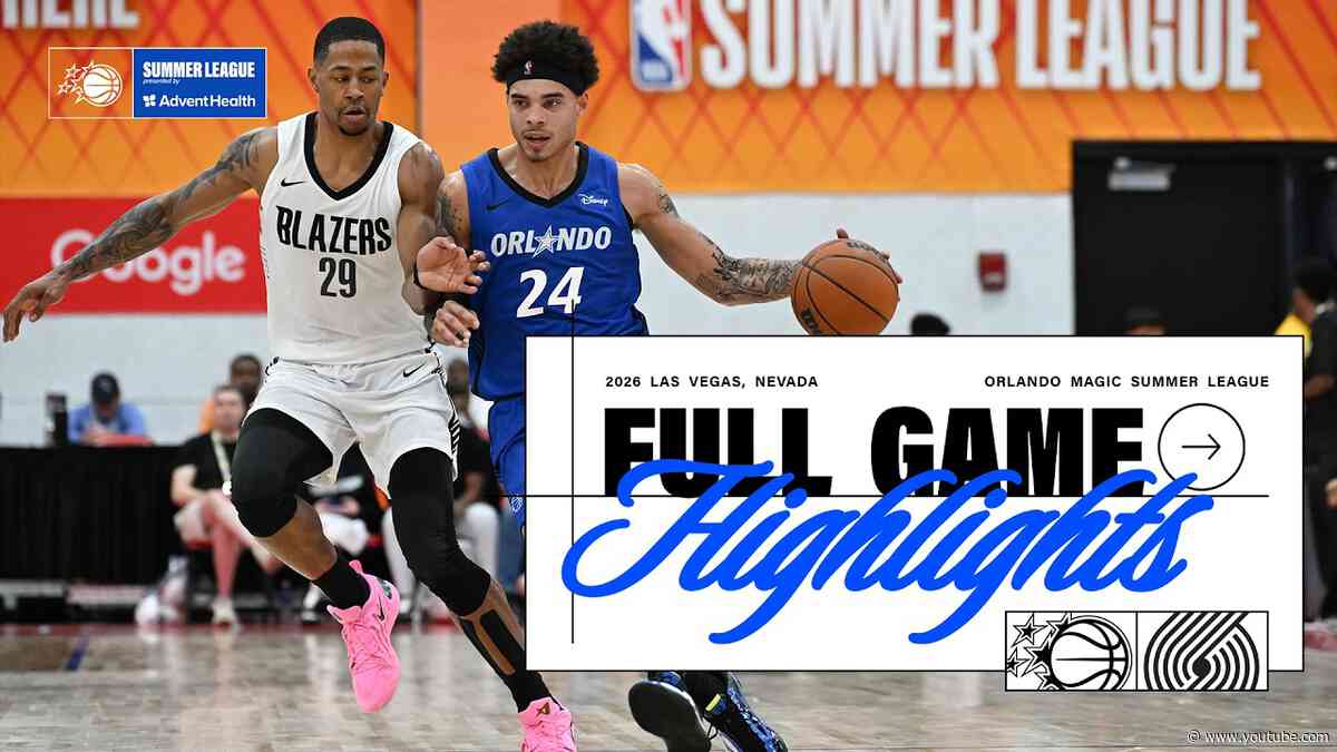 SUMMER LEAGUE HIGHLIGHTS: PORTLAND TRAILBLAZERS VS. ORLANDO MAGIC