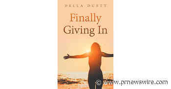 New release 'Finally Giving In' inspires readers to break free from rejection and discover lasting freedom