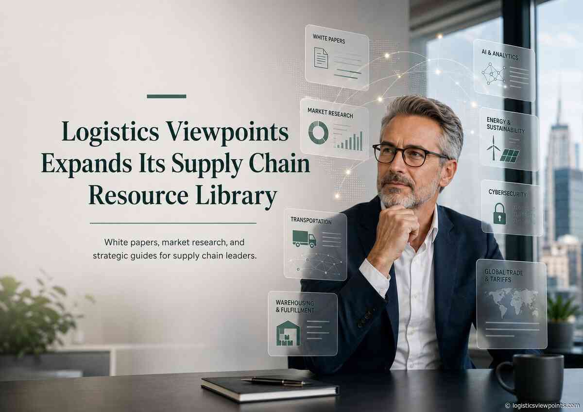 Logistics Viewpoints Expands Its Supply Chain Resource Library