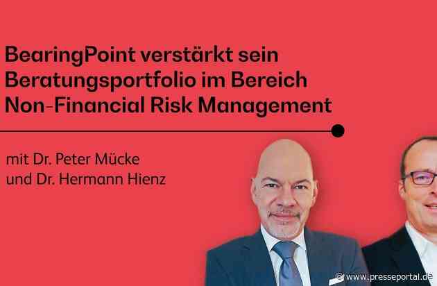 BearingPoint verstärkt Beratungsexpertise für Non-Financial Risk Management mit Dr. Peter Mücke und Dr. Hermann Hienz