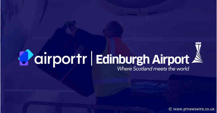 Edinburgh Airport Partners With Airportr To Bring Baggage-As-A-Service To One Of The UK's Fastest-Growing Travel Hubs