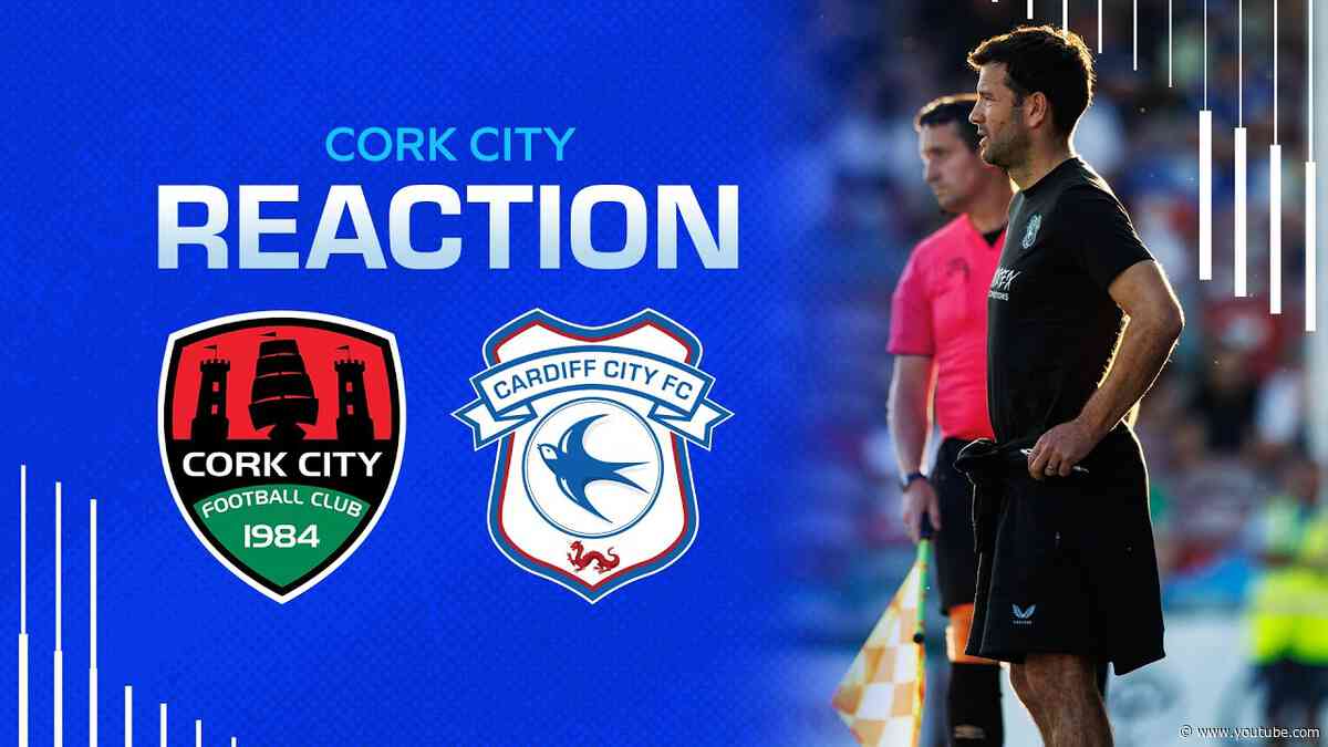 REACTION | CORK CITY vs CARDIFF CITY