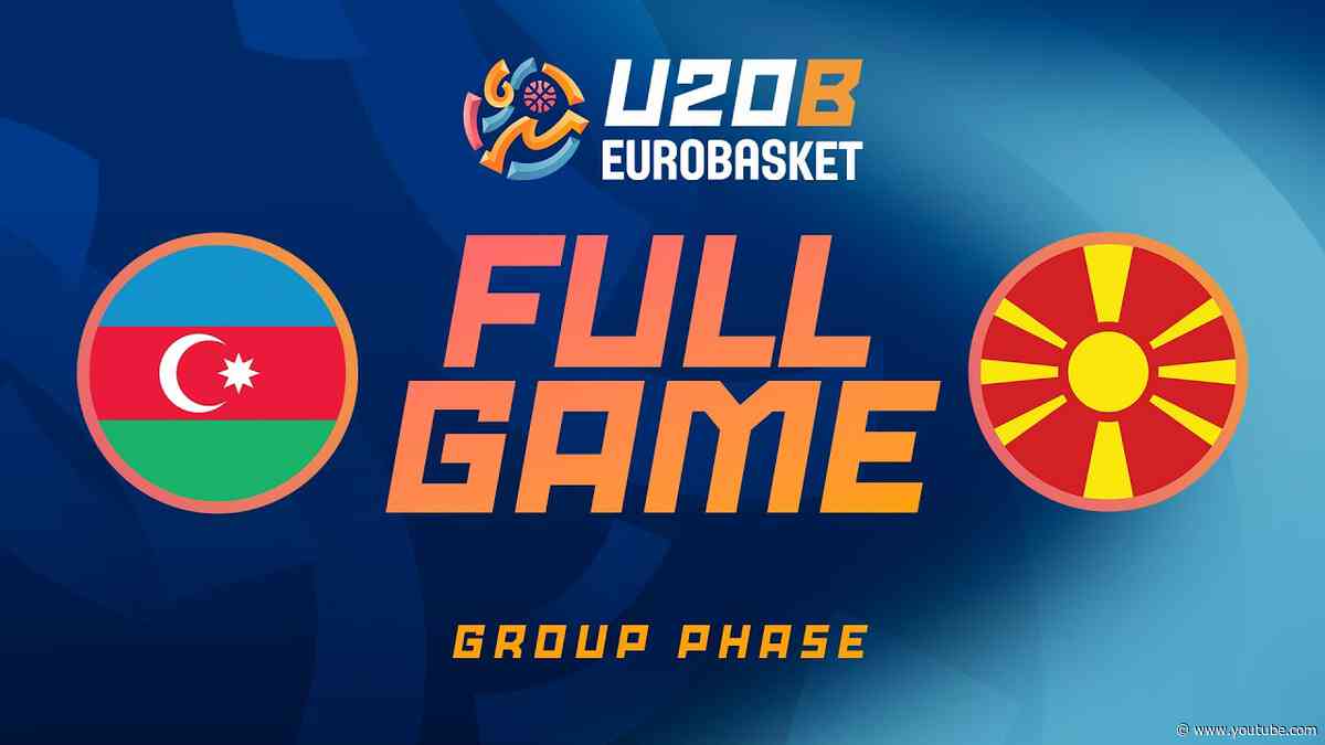Group Phase | Azerbaijan v North Macedonia | Full Basketball Game | FIBA U20 EuroBasket 2026 Div. B