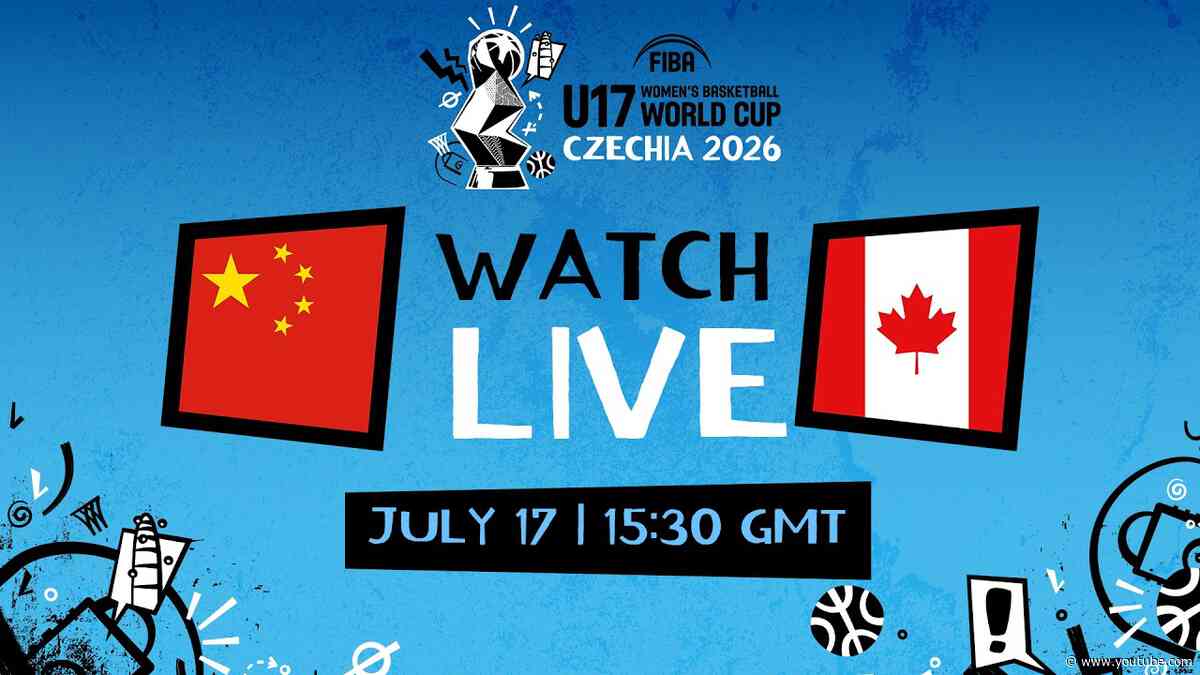 LIVE - China v Canada | FIBA U17 Women's Basketball World Cup 2026 | Quarter-Finals