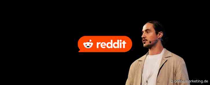 „Einer der wichtigsten Orte für Discovery“: Reddit über KI, Search und Communities