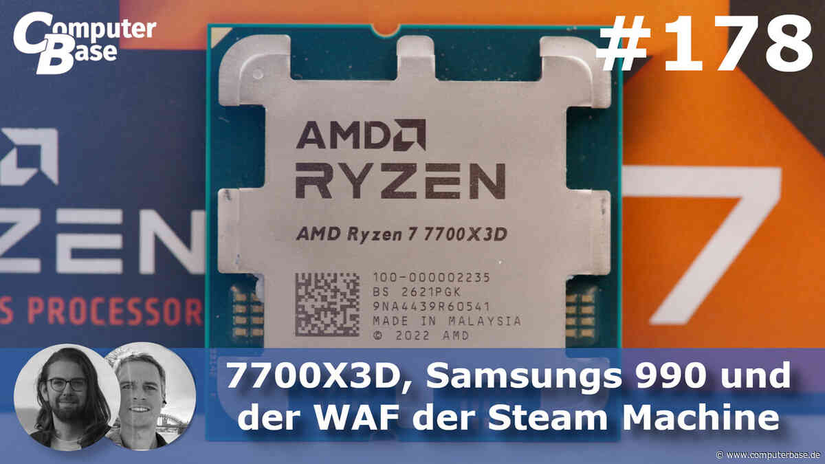 CB-Funk-Podcast #178: R7 7700X3D, Samsungs 990 und der WAF der Steam Machine
