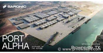Saronic to Build Port Alpha, America's Next Generation Shipyard, in Brownsville, Texas