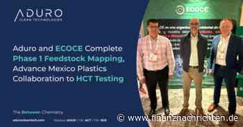 Aduro Clean Technologies Inc.: Aduro und ECOCE schließen Phase 1 des Rohstoff-Mappings erfolgreich ab: Start der HCT-Testphase für mexikanische Kunststoffabfälle
