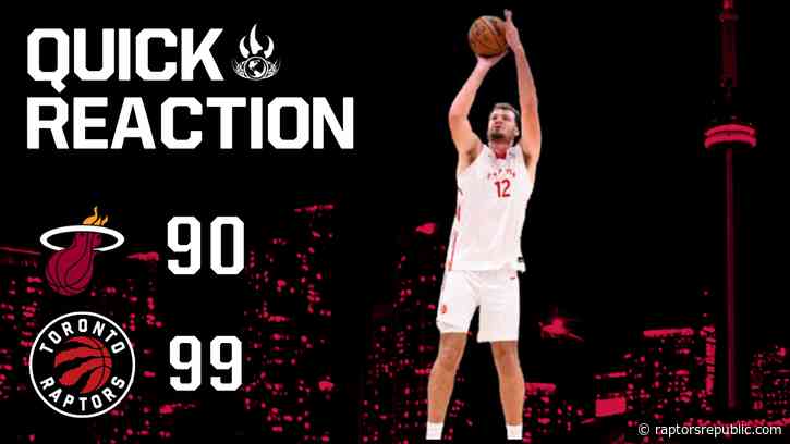 Quick Reaction: Raptors 99, Heat 90