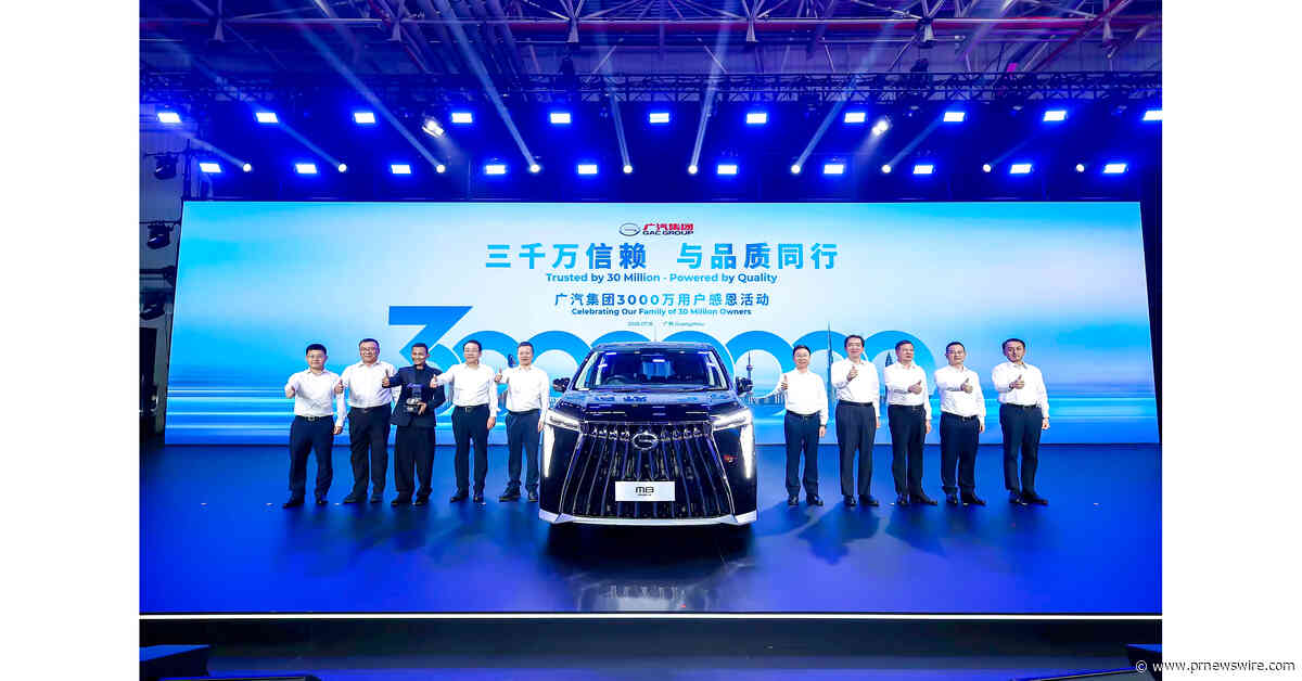 GAC Celebrates 30-Millionth Vehicle Roll-off, Sharing Milestone Moment with Global Users